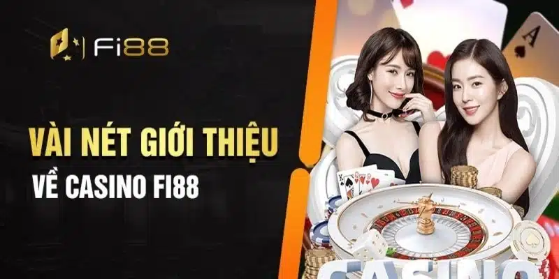 Casino Fi88 Trải nghiệm sòng bài trực tuyến đẳng cấp